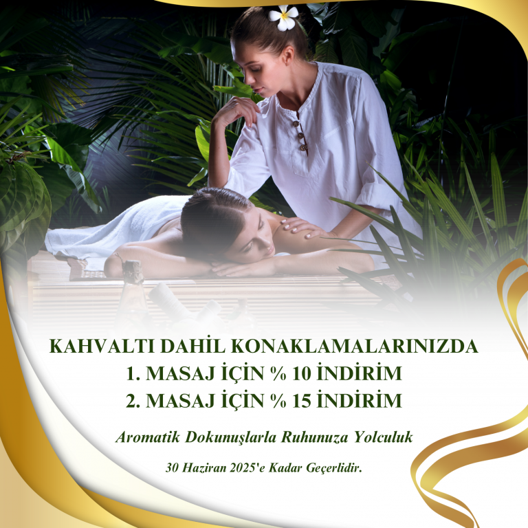Oda ve kahlvaltı konaklayanlara özel 1.masaj %10 indirim2.masaj % 15 indirim30.06.2025'e kadar geçerlidir.